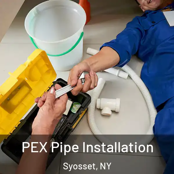  PEX Pipe Installation Syosset, NY